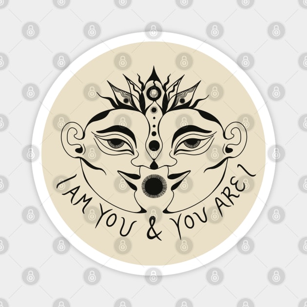 I AM YOU & YOU ARE I Magnet by Peach Melt